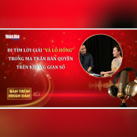 Bàn tròn Nhân Dân số 2: Đi tìm lời giải “Vá lỗ hổng” trong Ma trận bản quyền trên Không gian số