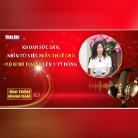 Bàn tròn số 3: “Khoan Sức Dân” - Nhìn từ việc miễn thuế cho Hộ kinh doanh lên 1 tỷ đồng