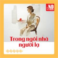 Truyện ngắn: Trong ngôi nhà người lạ