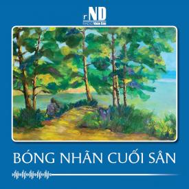 Truyện ngắn: Bóng nhãn cuối sân