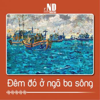 Truyện ngắn: Đêm đó ở ngã ba sông
