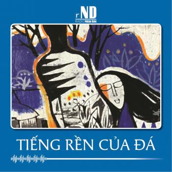 Truyện ngắn: Tiếng rền của đá
