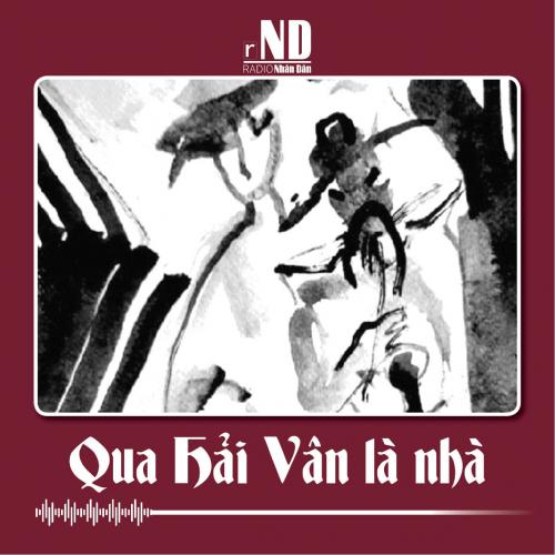 Truyện ngắn: Qua Hải Vân là nhà