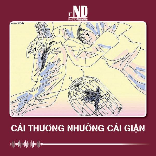 Truyện ngắn: Cái thương nhường cái giận