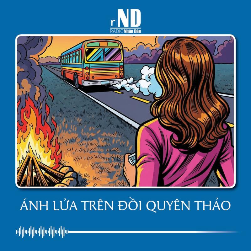 Truyện ngắn: Ánh lửa trên đồi quyên thảo