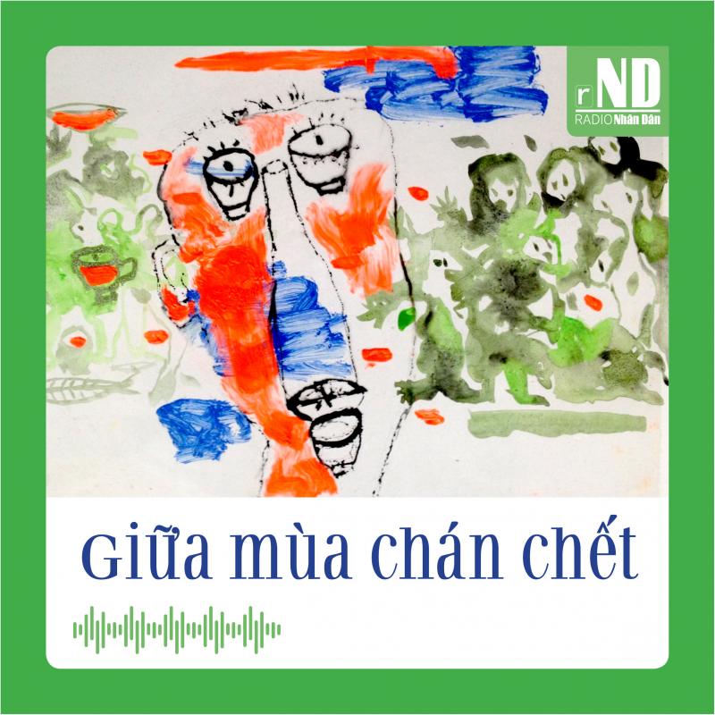 Truyện ngắn: Giữa mùa chán chết