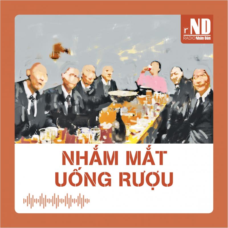 Truyện ngắn: Nhắm mắt uống rượu